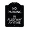 Signmission No Parking in Alleyway Anytime Heavy-Gauge Aluminum Architectural Sign, 24" x 18", BS-1824-23725 A-DES-BS-1824-23725 - alternate 1